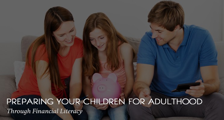 Preparing Your Children for Adulthood through Financial Literacy
